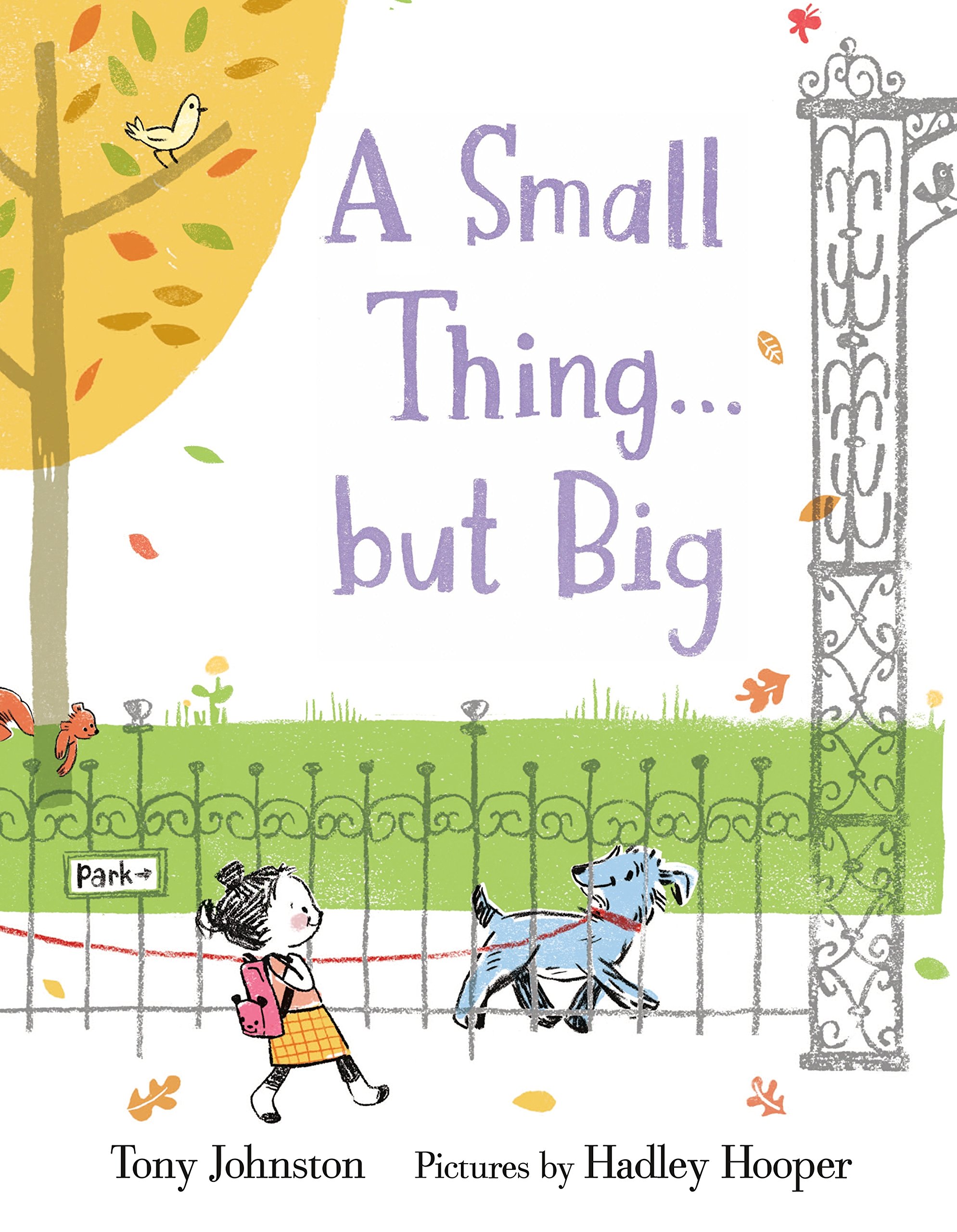 Small Thing . . . but Big by Tony Johnston, illustrated by Hadley Hooper