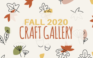 Fall 2020 Take and Make Craft Gallery