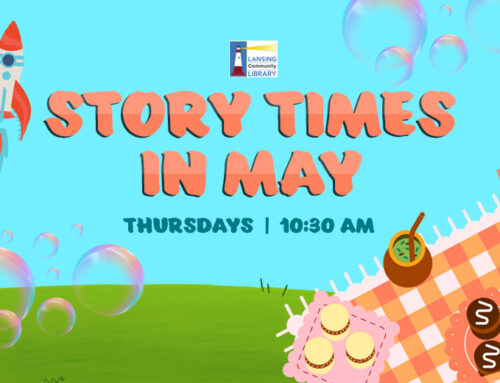 🌸 Story Times in May at the Lansing Community Library!