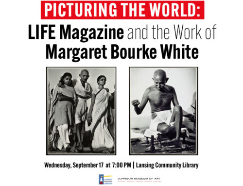 PICTURING THE WORLD: LIFE Magazine and the Work of Margaret Bourke White