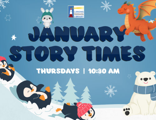 January Story Times at the Lansing Community Library!